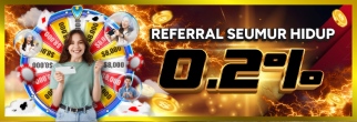 REFERRAL SEUMUR HIDUP 0.2%